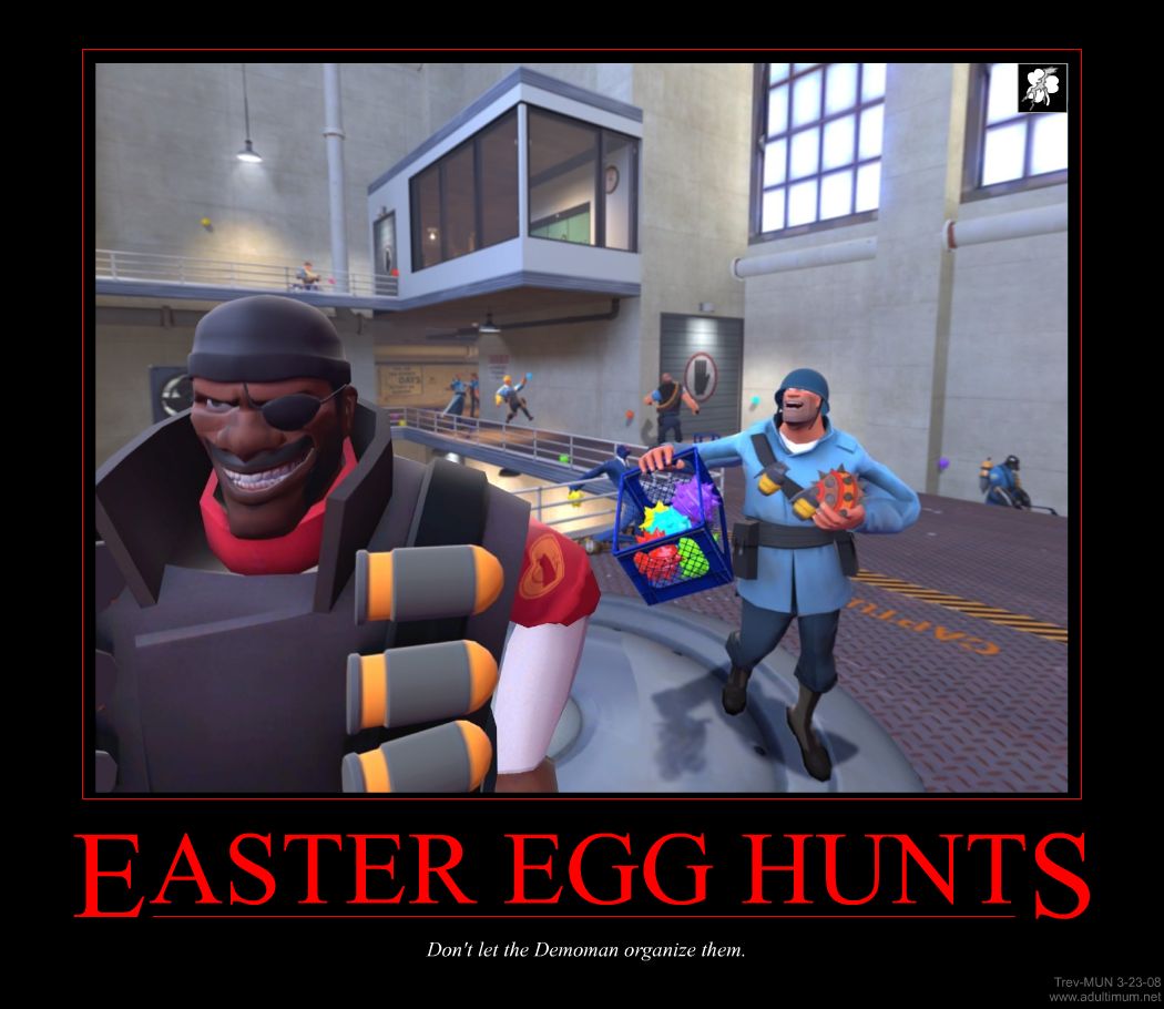 [Image: TF2_Demotivator_-_Easter_Egg_Hunts.jpg]